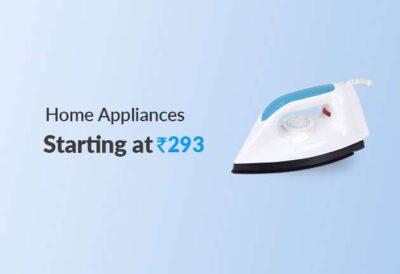 Home Appliances Starting @ Rs 293